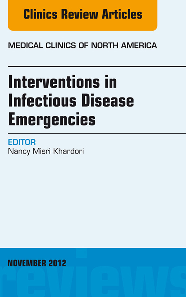 Cover Interventions in Infectious Disease Emergencies, An Issue of Medical Clinics,