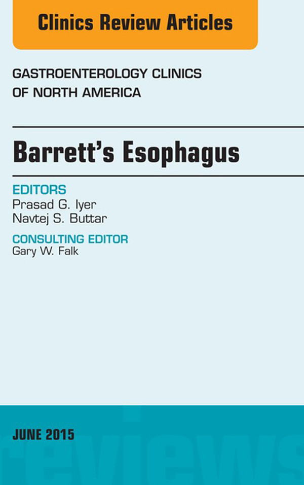 Cover Barrett's Esophagus, An issue of Gastroenterology Clinics of North America,