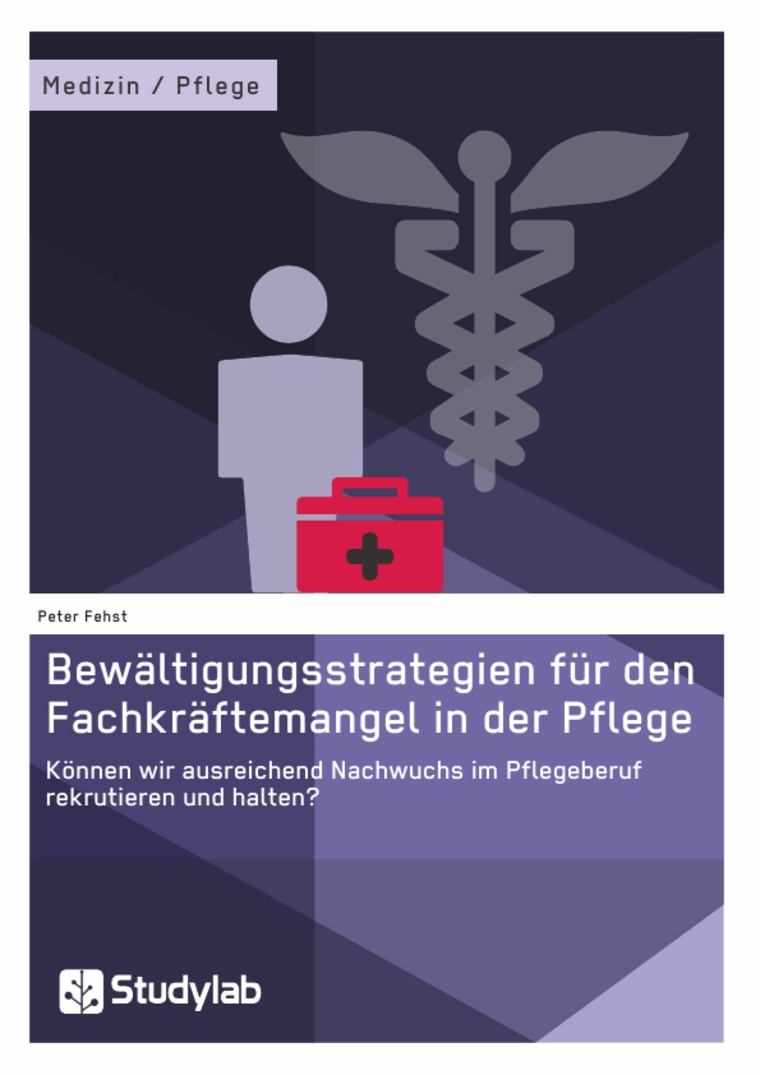 Cover Bewältigungsstrategien für den Fachkräftemangel in der Pflege