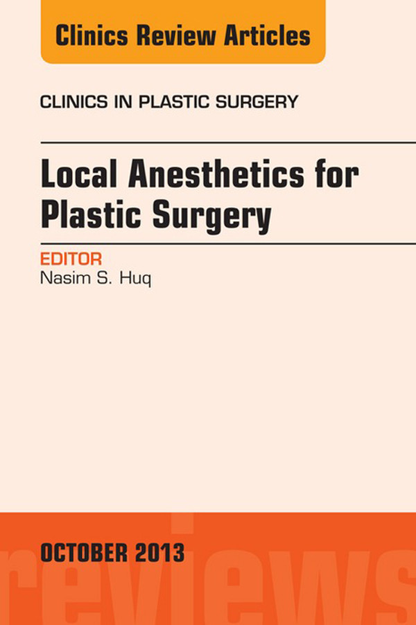 Cover Local Anesthesia for Plastic Surgery, An Issue of Clinics in Plastic Surgery,