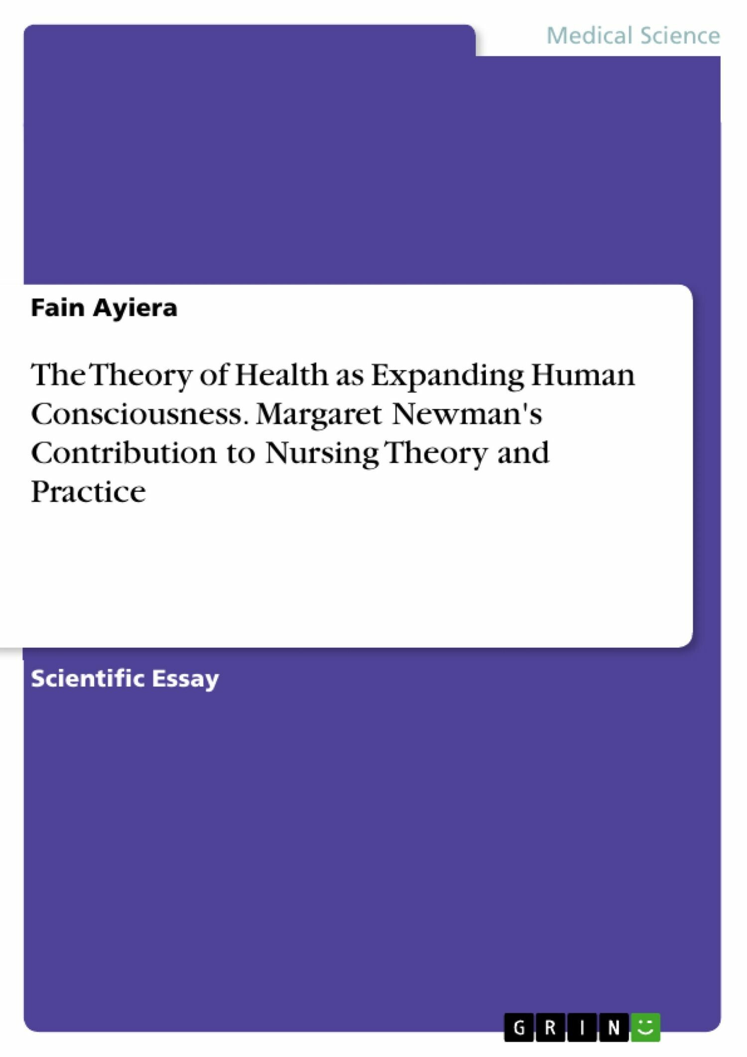 Cover The Theory of Health as Expanding Human Consciousness. Margaret Newman's Contribution to Nursing Theory and Practice
