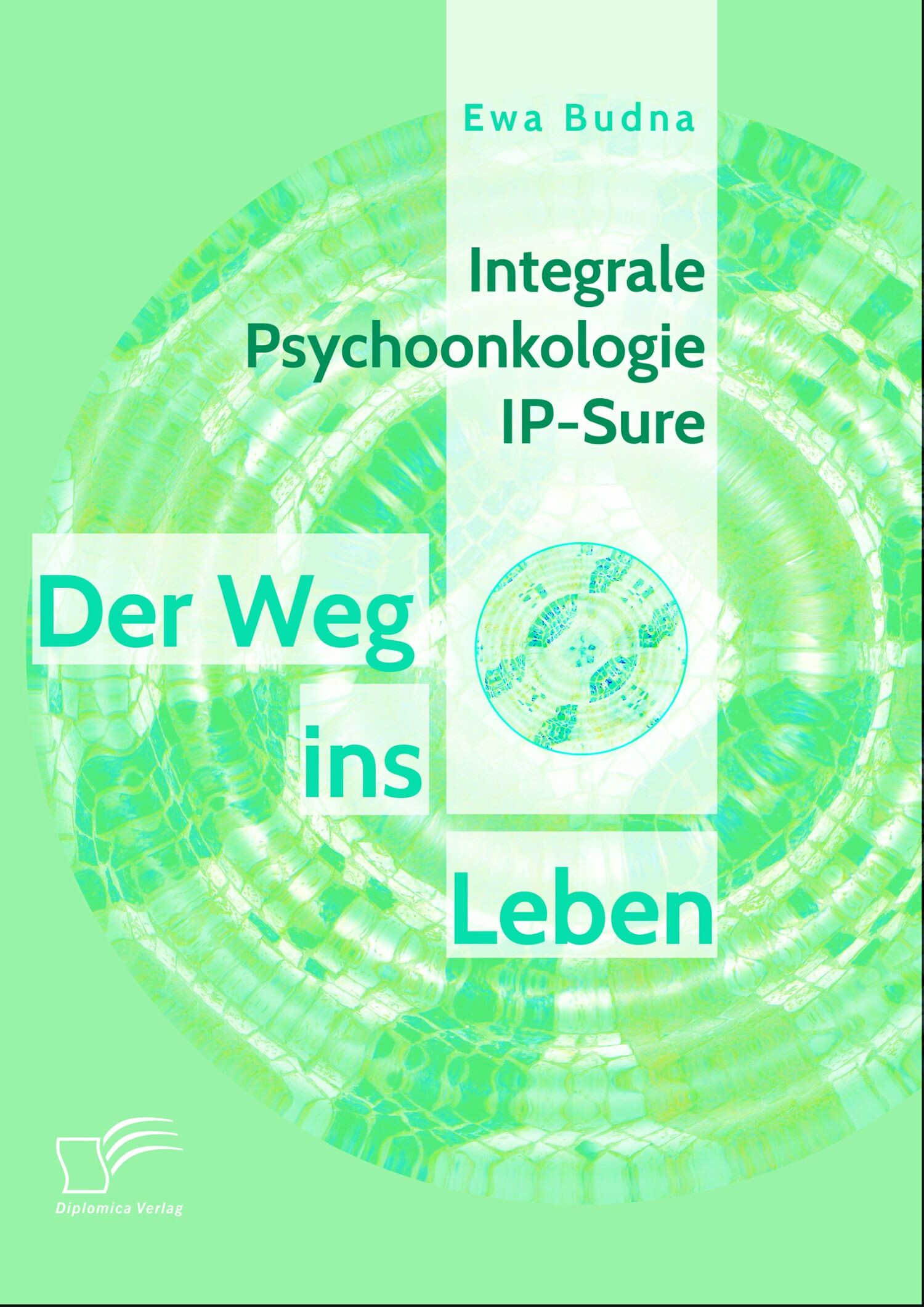 Cover Integrale Psychoonkologie IP-Sure: Der Weg ins Leben