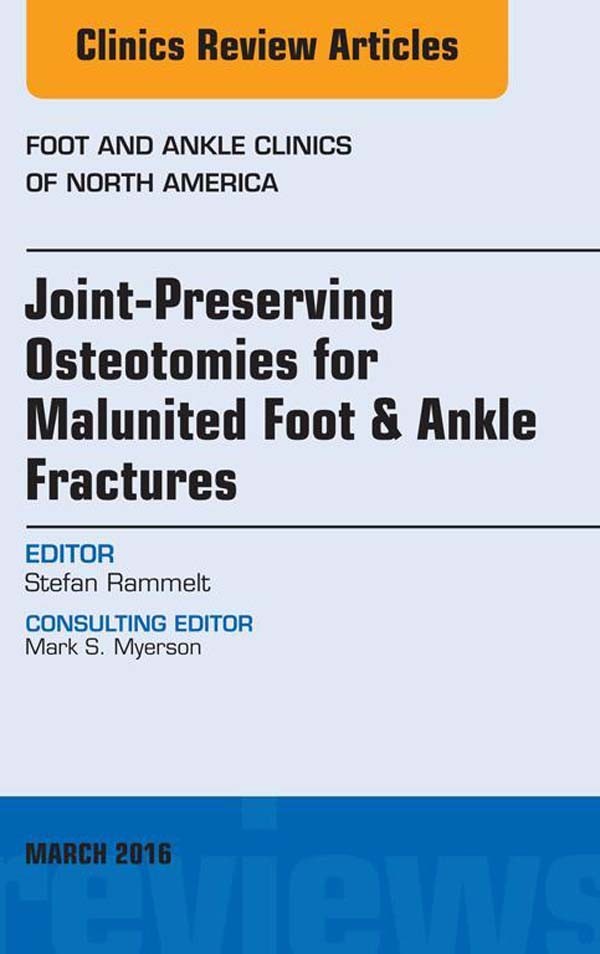 Cover Joint-Preserving Osteotomies for Malunited Foot & Ankle Fractures, An Issue of Foot and Ankle Clinics of North America,
