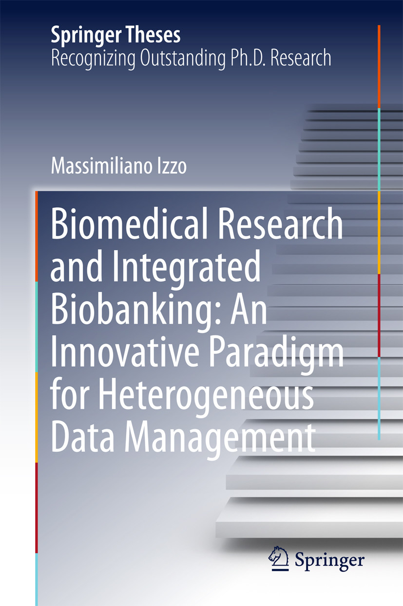 Cover Biomedical Research and Integrated Biobanking: An Innovative Paradigm for Heterogeneous Data Management