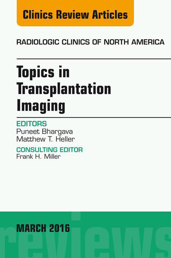 Cover Topics in Transplantation Imaging, An Issue of Radiologic Clinics of North America,