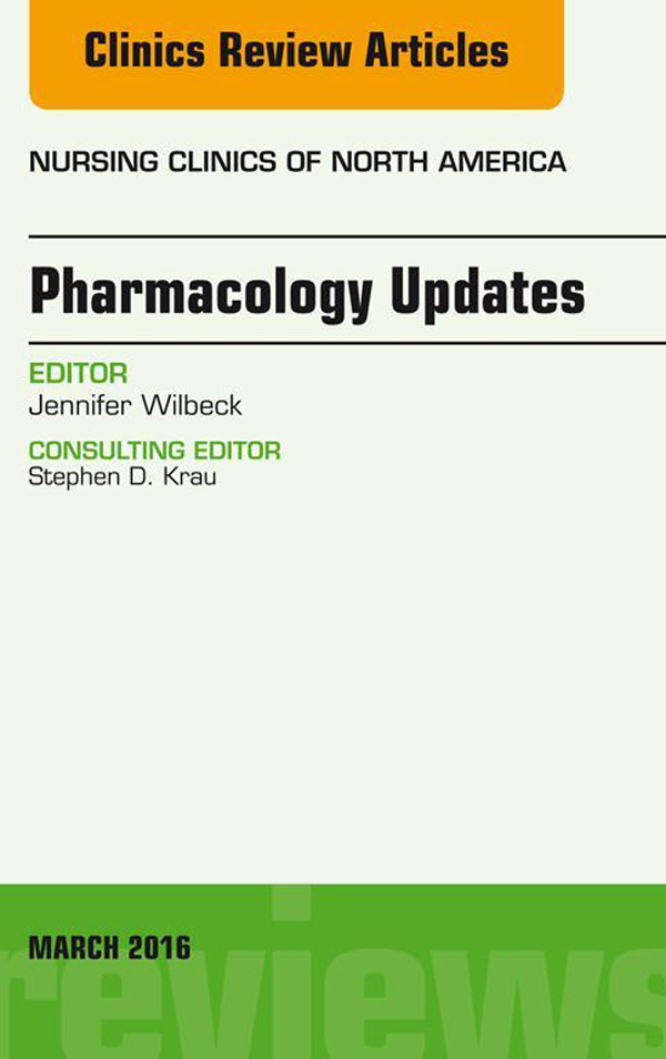 Pharmacology Updates, An Issue of Nursing Clinics of North America,