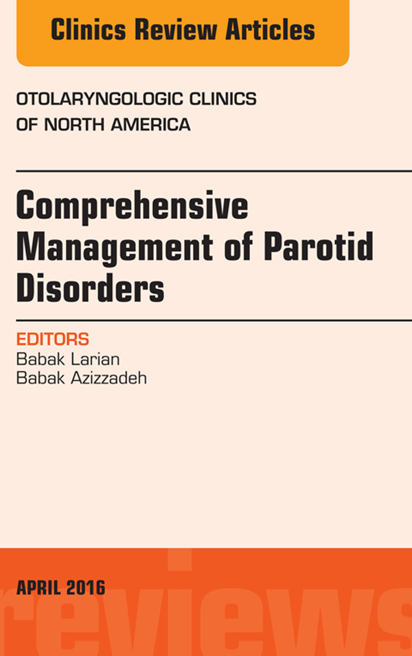 Cover Comprehensive Management of Parotid Disorders, An Issue of Otolaryngologic Clinics of North America,