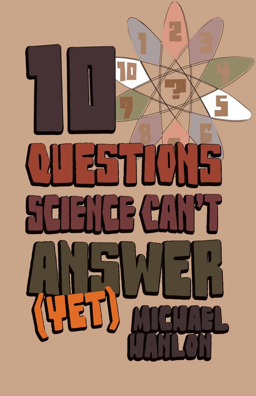 10 Questions Science Can't Answer (Yet)