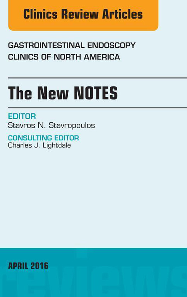 The New NOTES, An Issue of Gastrointestinal Endoscopy Clinics of North America,