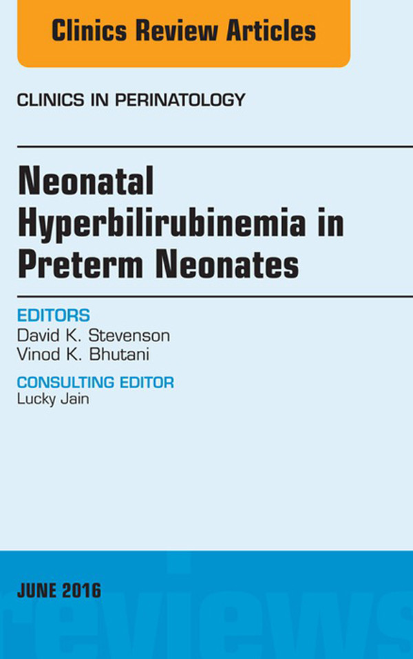 Cover Neonatal Hyperbilirubinemia in Preterm Neonates, An Issue of Clinics in Perinatology, E-Book