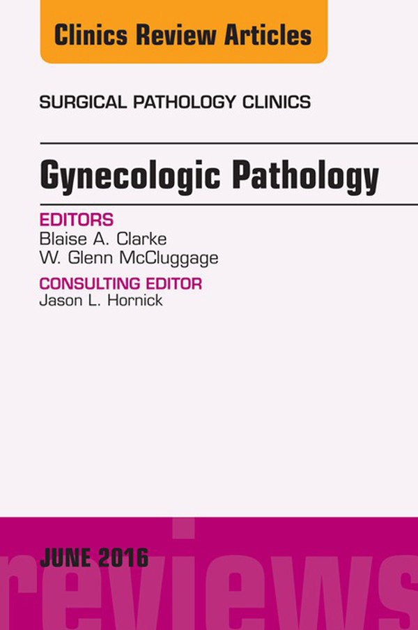 Cover Gynecologic Pathology, An Issue of Surgical Pathology Clinics,