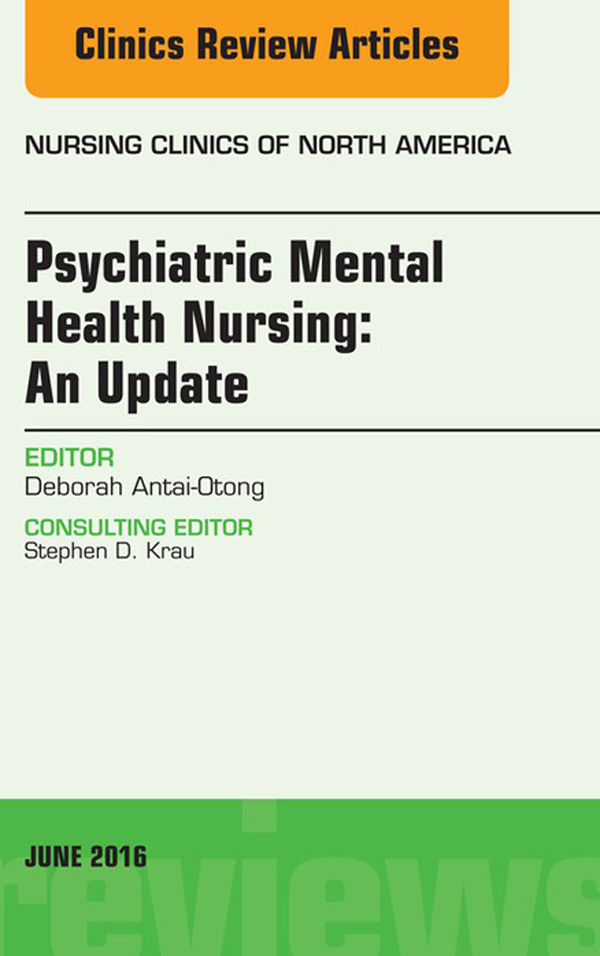 Cover Psychiatric Mental Health Nursing, An Issue of Nursing Clinics of North America,
