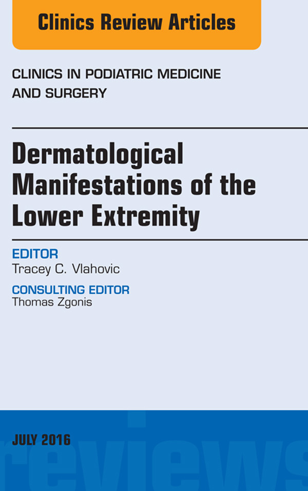 Cover Dermatologic Manifestations of the Lower Extemity, An Issue of Clinics in Podiatric Medicine and Surgery,
