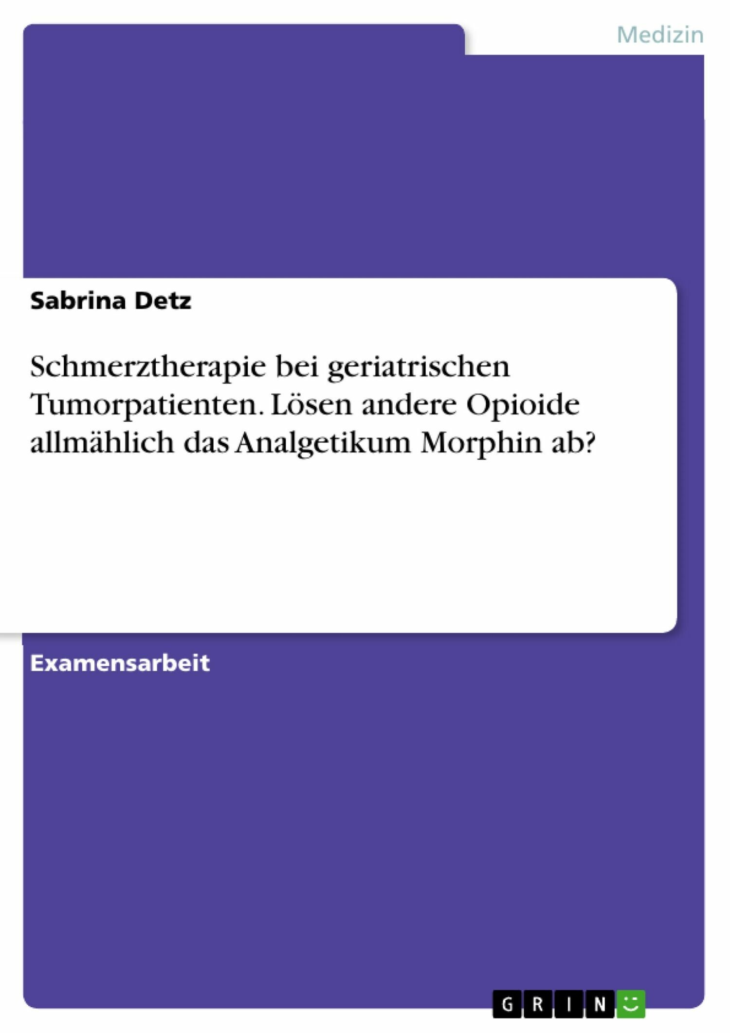 Cover Schmerztherapie bei geriatrischen Tumorpatienten. Lösen andere Opioide allmählich das Analgetikum Morphin ab?
