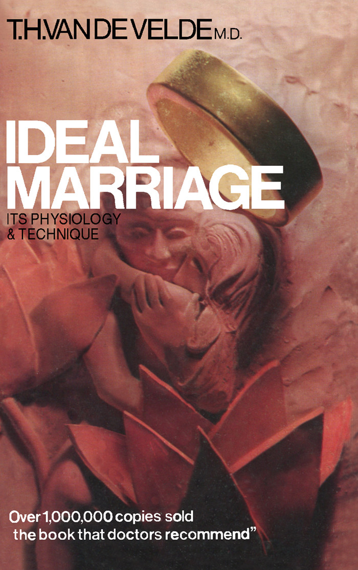 Cover Ideal Marriage Its Physiology and Technique
