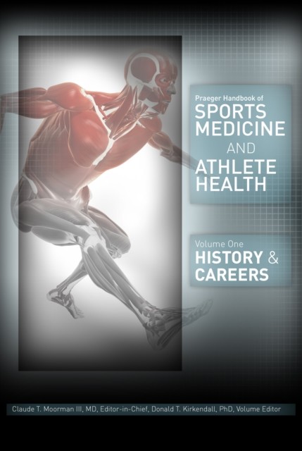 Praeger Handbook of Sports Medicine and Athlete Health: [Three Volumes] [3 volumes]