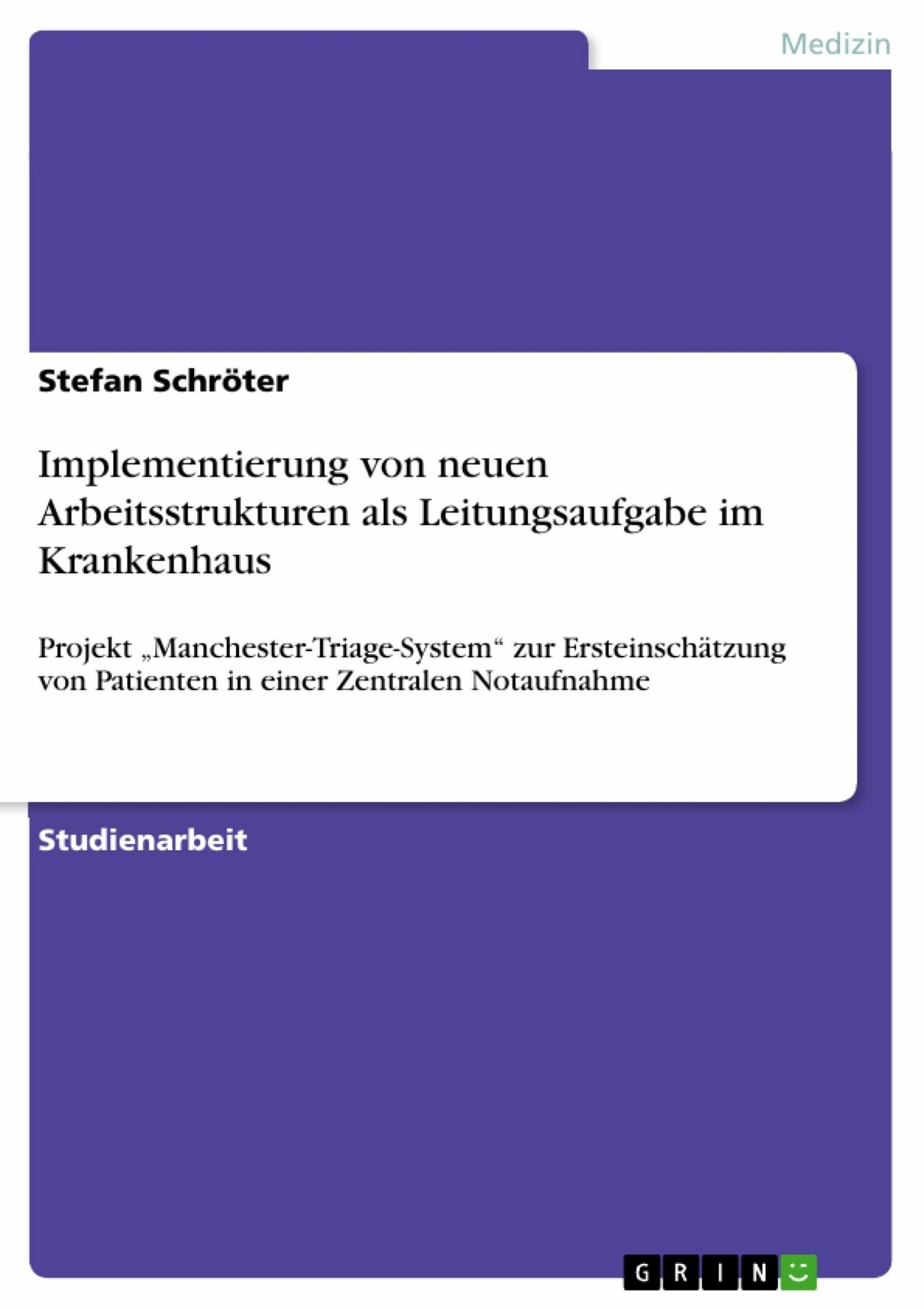 Cover Implementierung von neuen Arbeitsstrukturen als Leitungsaufgabe im Krankenhaus