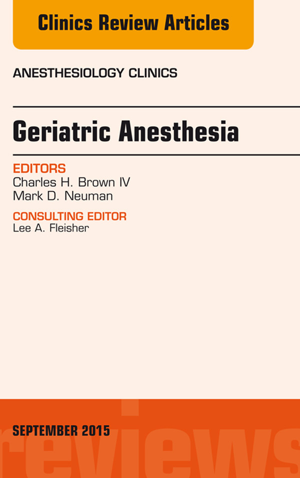 Cover Geriatric Anesthesia, An Issue of Anesthesiology Clinics,