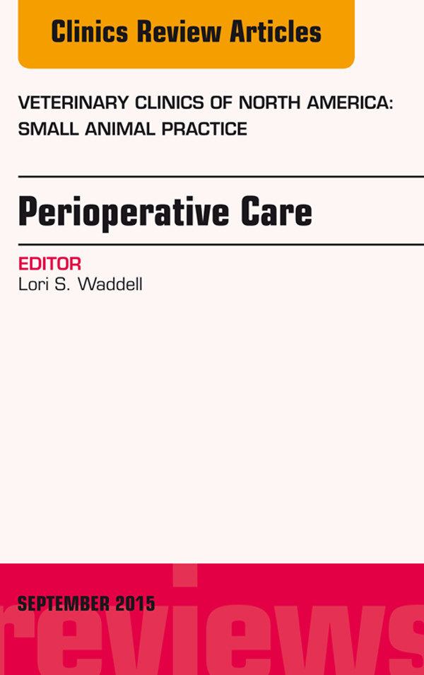Cover Perioperative Care, An Issue of Veterinary Clinics of North America: Small Animal Practice,