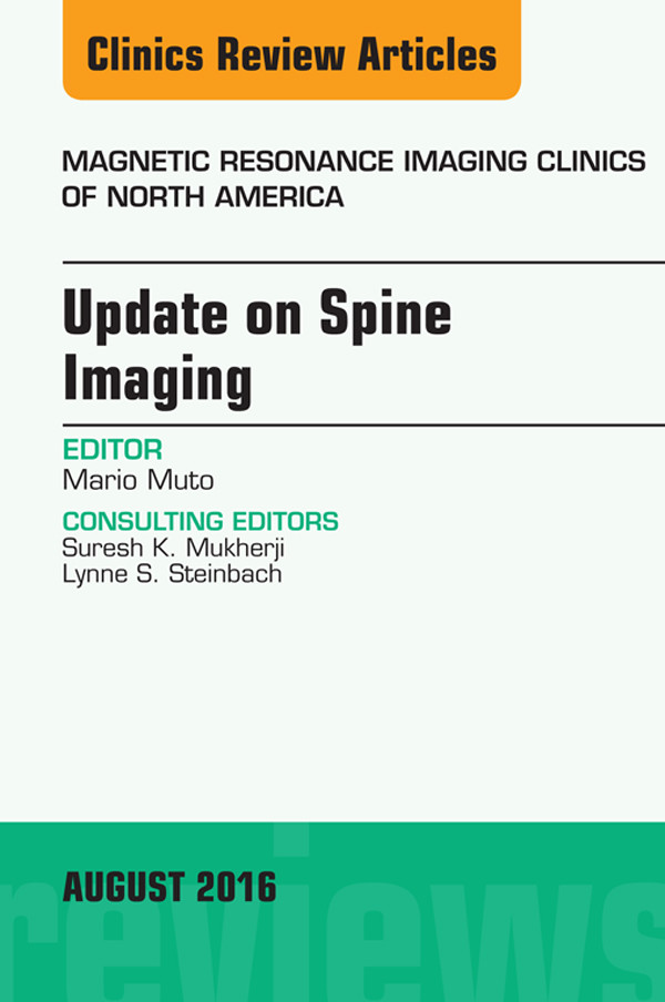 Update on Spine Imaging, An Issue of Magnetic Resonance Imaging Clinics of North America,