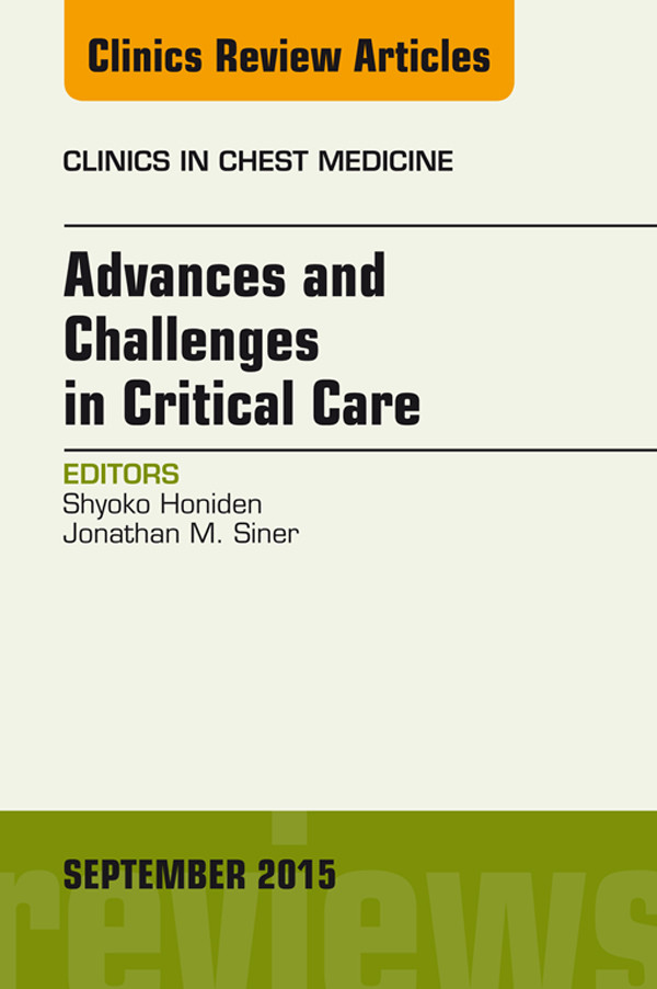 Cover Advances and Challenges in Critical Care, An Issue of Clinics in Chest Medicine,