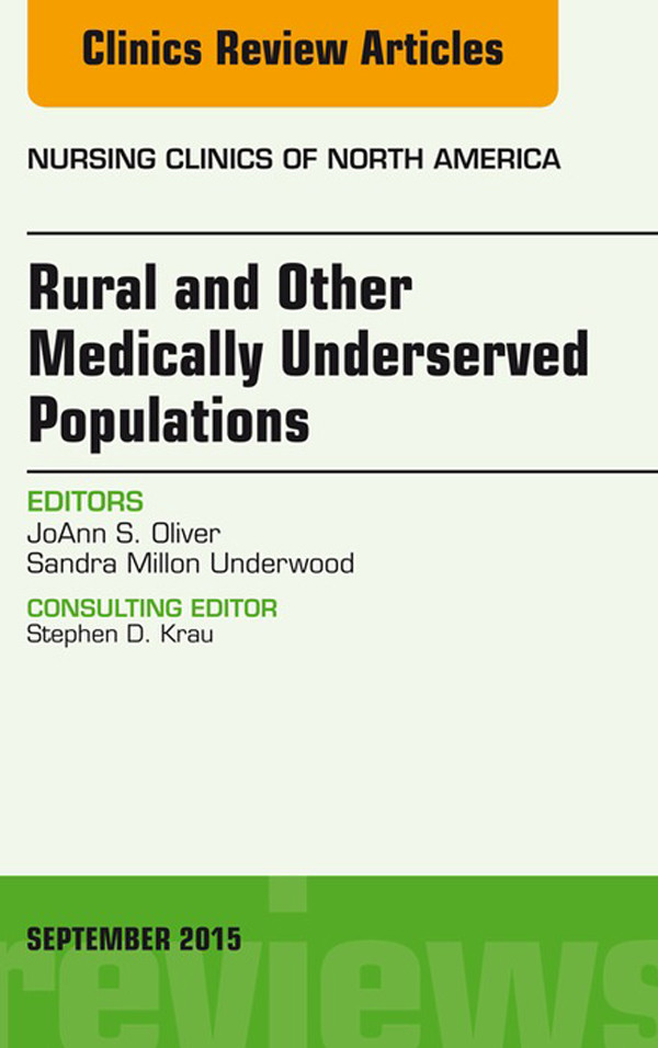 Cover Rural and Other Medically Underserved Populations, An Issue of Nursing Clinics of North America 50-3,