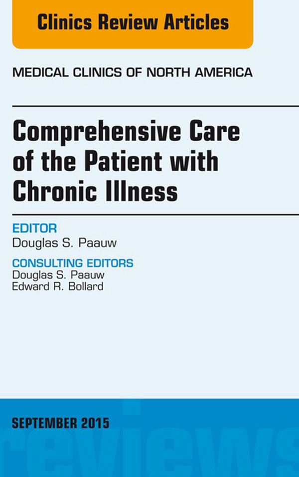 Comprehensive Care of the Patient with Chronic Illness, An Issue of Medical Clinics of North America,