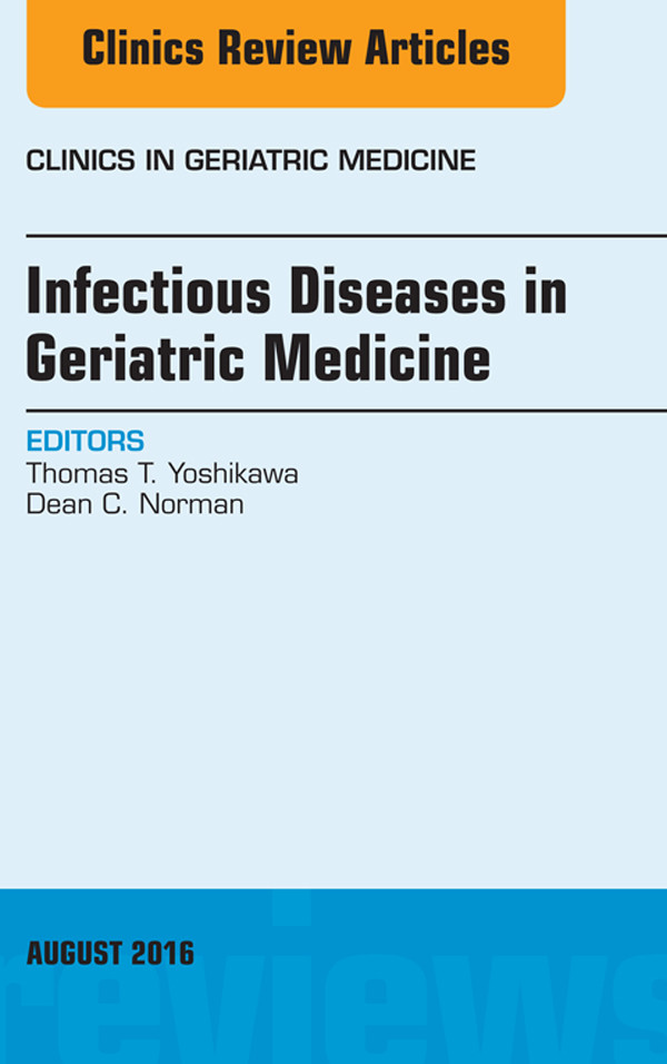 Cover Infectious Diseases in Geriatric Medicine, An Issue of Clinics in Geriatric Medicine,