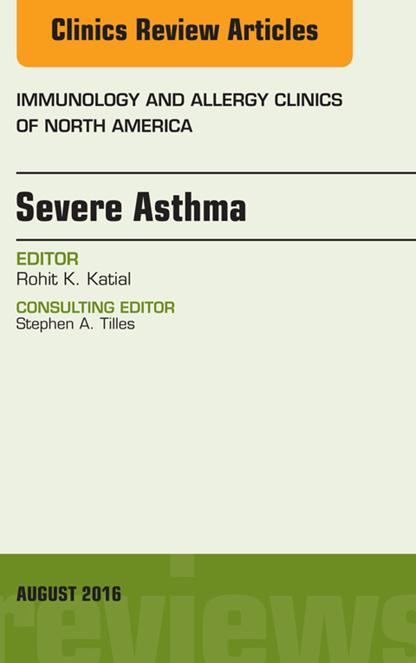 Cover Severe Asthma, An Issue of Immunology and Allergy Clinics of North America,