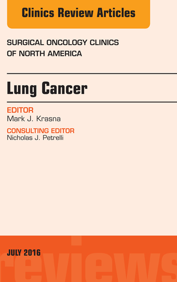 Lung Cancer, An Issue of Surgical Oncology Clinics of North America,
