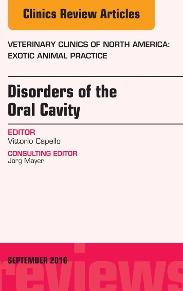 Cover Disorders of the Oral Cavity, An Issue of Veterinary Clinics of North America: Exotic Animal Practice,