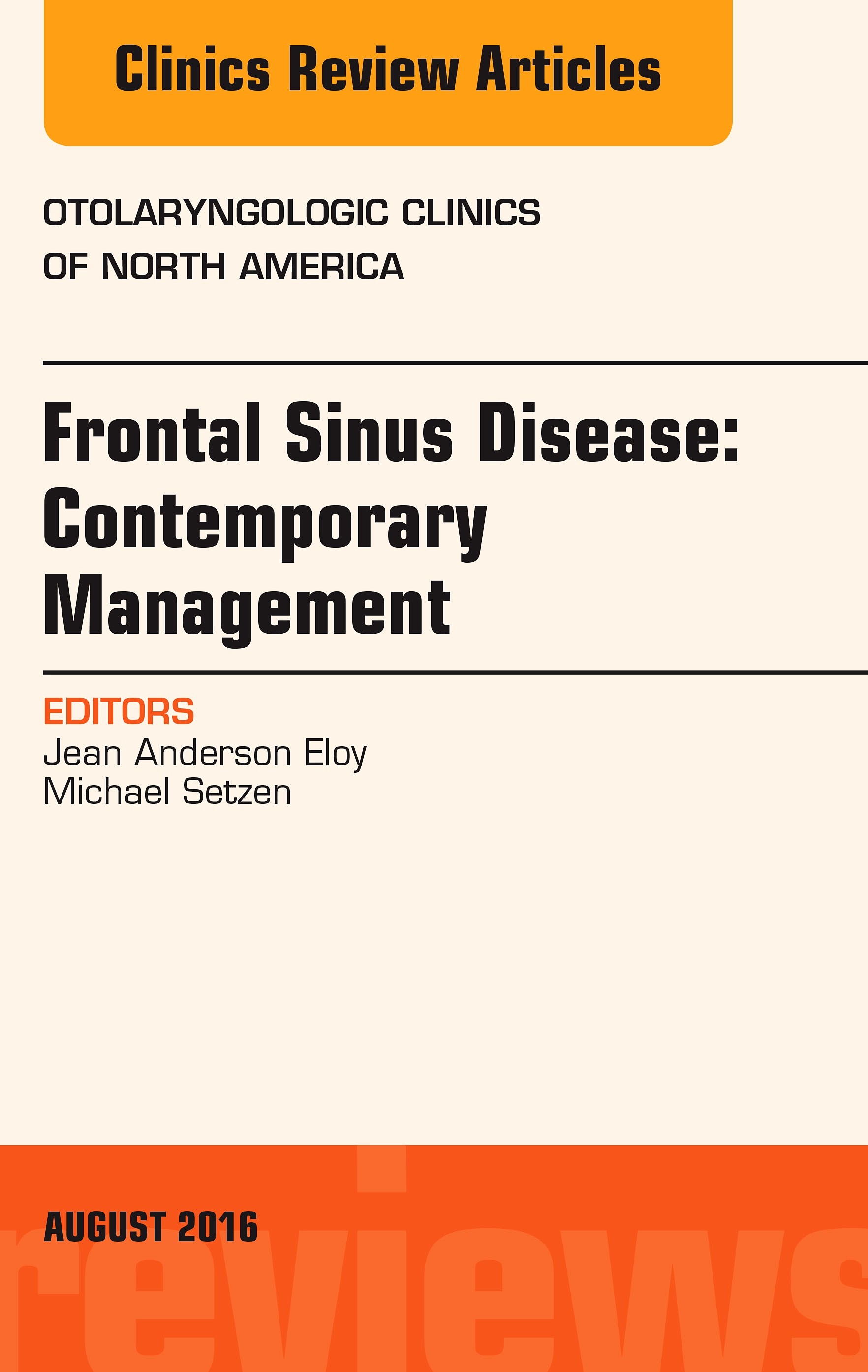 Cover Frontal Sinus Disease: Contemporary Management, An Issue of Otolaryngologic Clinics of North America,