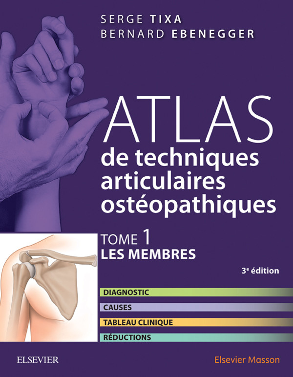 Atlas de techniques articulaires ostéopathiques. T. 1 : Les membres