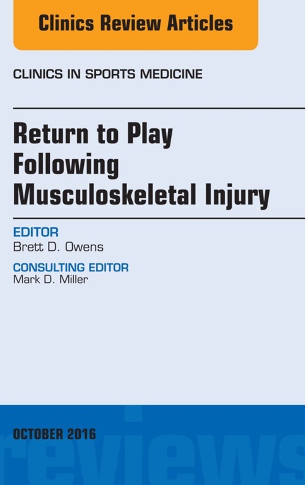 Cover Return to Play Following Musculoskeletal Injury, An Issue of Clinics in Sports Medicine,