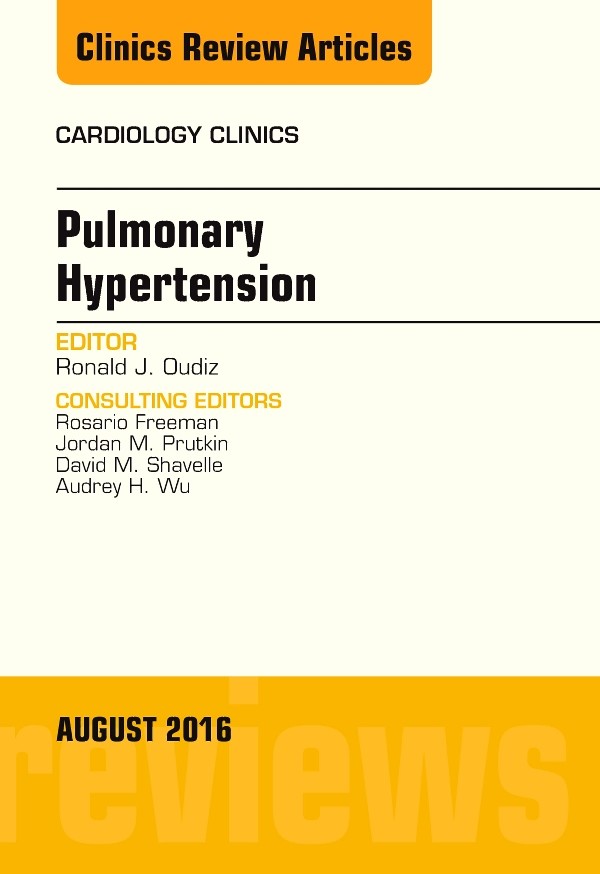 Pulmonary Hypertension, An Issue of Cardiology Clinics,