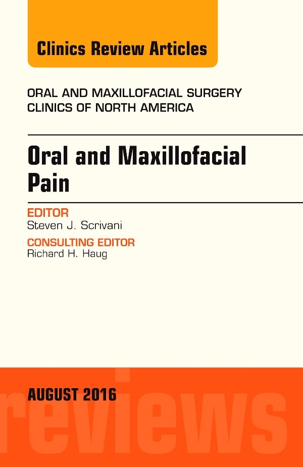 Cover Oral and Maxillofacial Pain, An Issue of Oral and Maxillofacial Surgery Clinics of North America,
