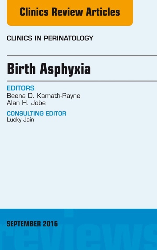 Birth Asphyxia, An Issue of Clinics in Perinatology,