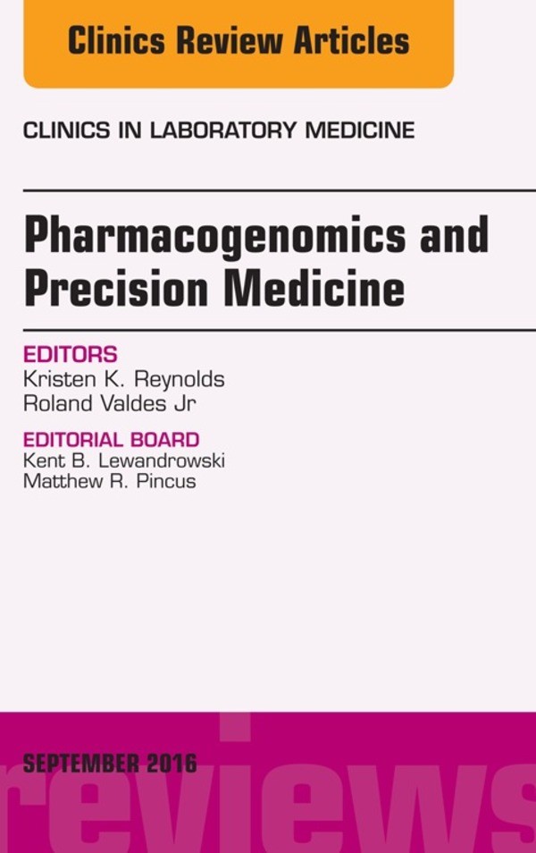 Cover Pharmacogenomics and Precision Medicine, An Issue of the Clinics in Laboratory Medicine,