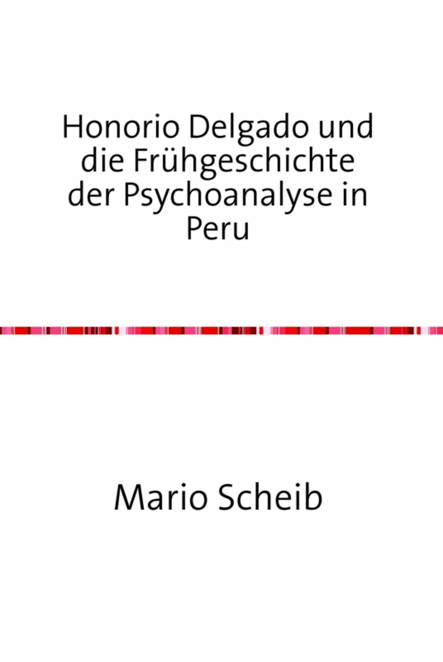 Cover Honorio Delgado und die Frühgeschichte der Psychoanalyse in Peru