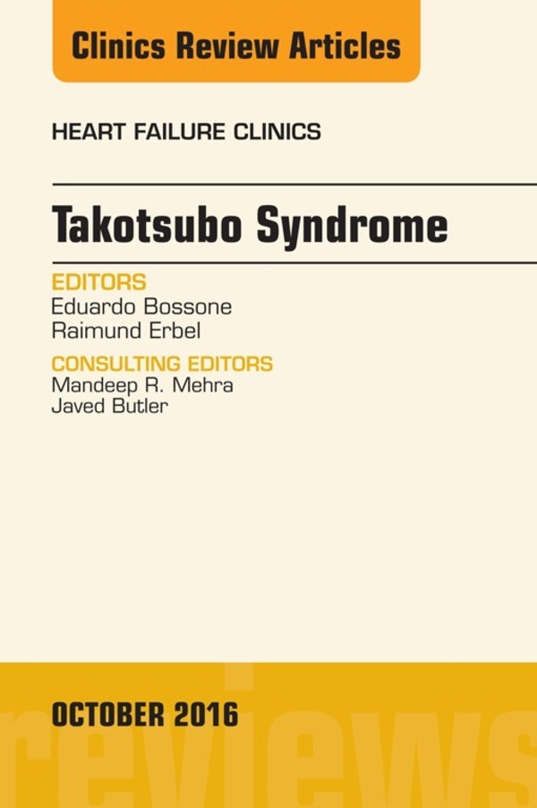 Cover Takotsubo Syndrome, An Issue of Heart Failure Clinics,