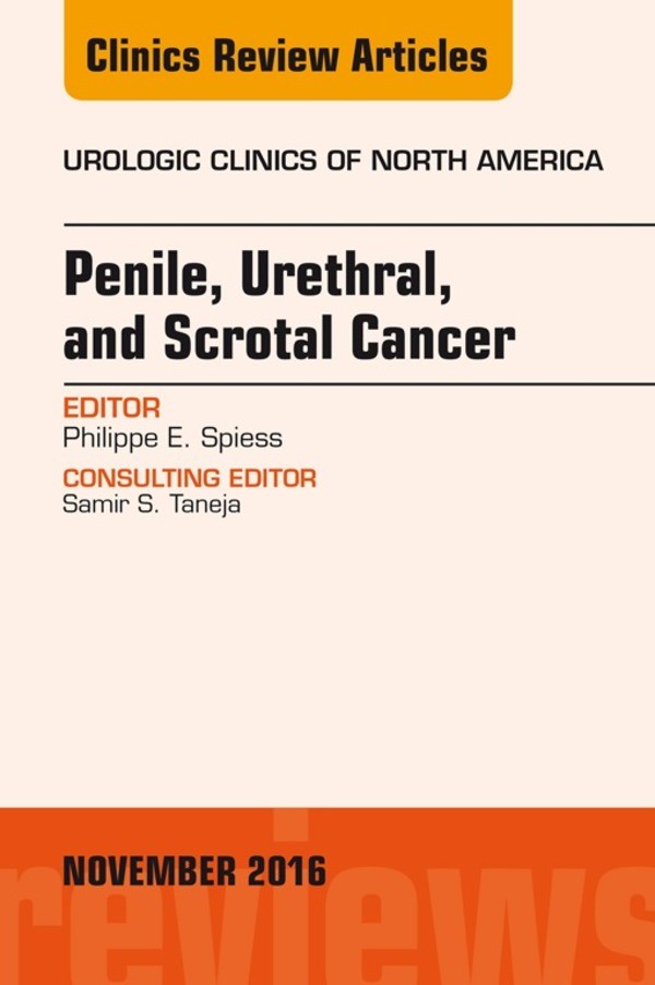Penile, Urethral, and Scrotal Cancer, An Issue of Urologic Clinics of North America,