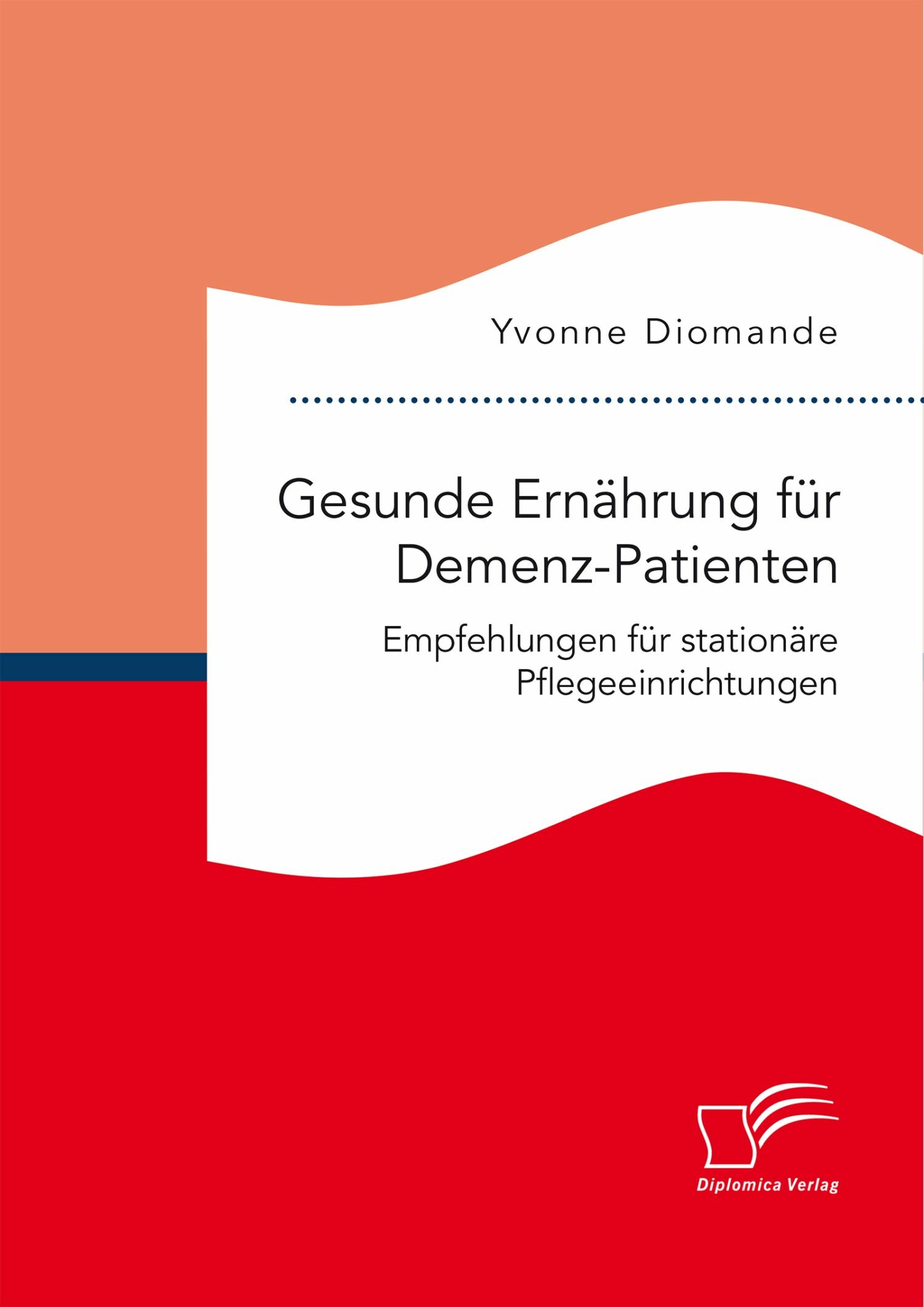 Cover Gesunde Ernährung für Demenz-Patienten. Empfehlungen für stationäre Pflegeeinrichtungen