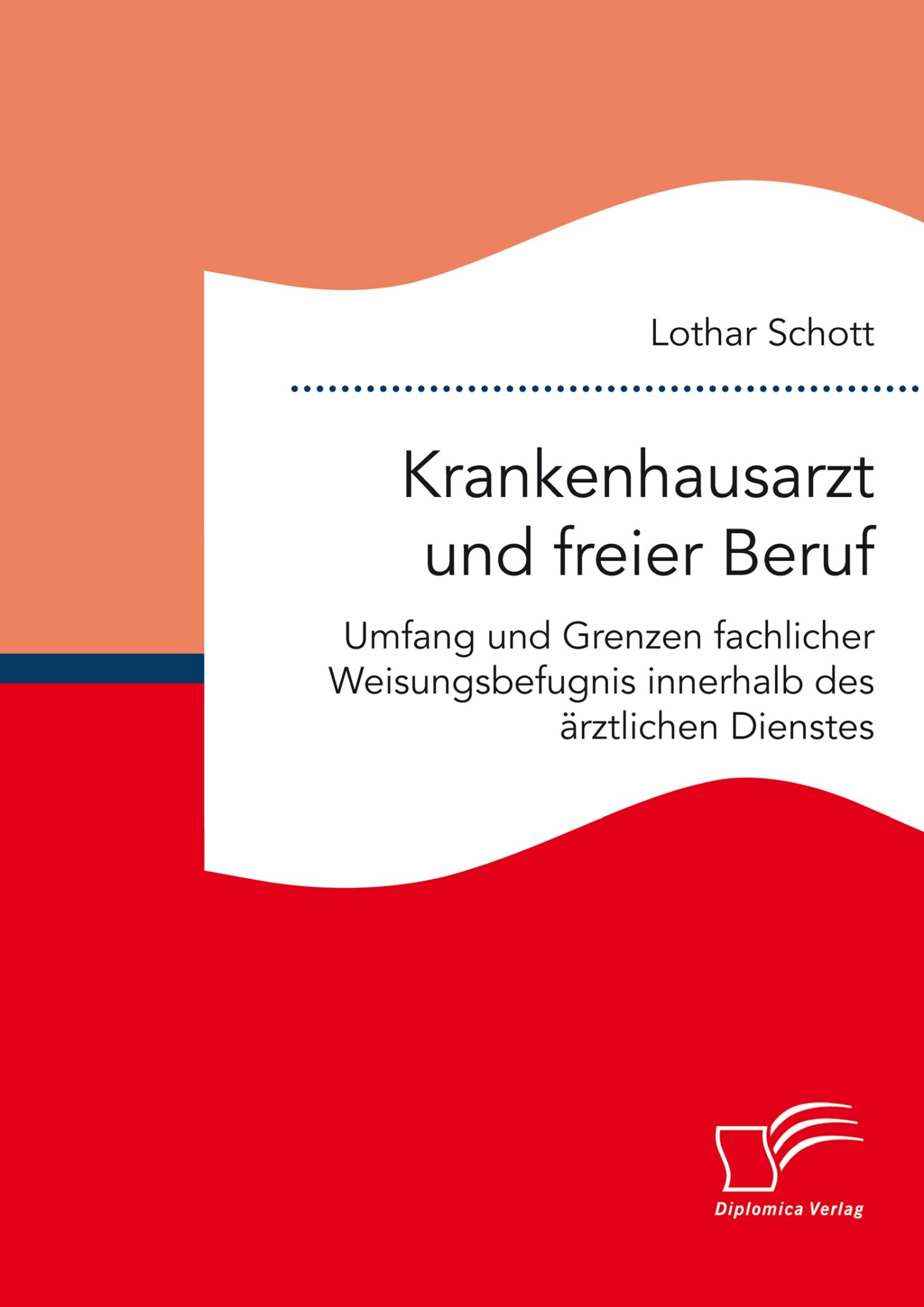 Cover Krankenhausarzt und freier Beruf. Umfang und Grenzen fachlicher Weisungsbefugnis innerhalb des ärztlichen Dienstes