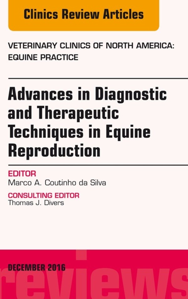 Cover Advances in Diagnostic and Therapeutic Techniques in Equine Reproduction, An Issue of Veterinary Clinics of North America: Equine Practice,