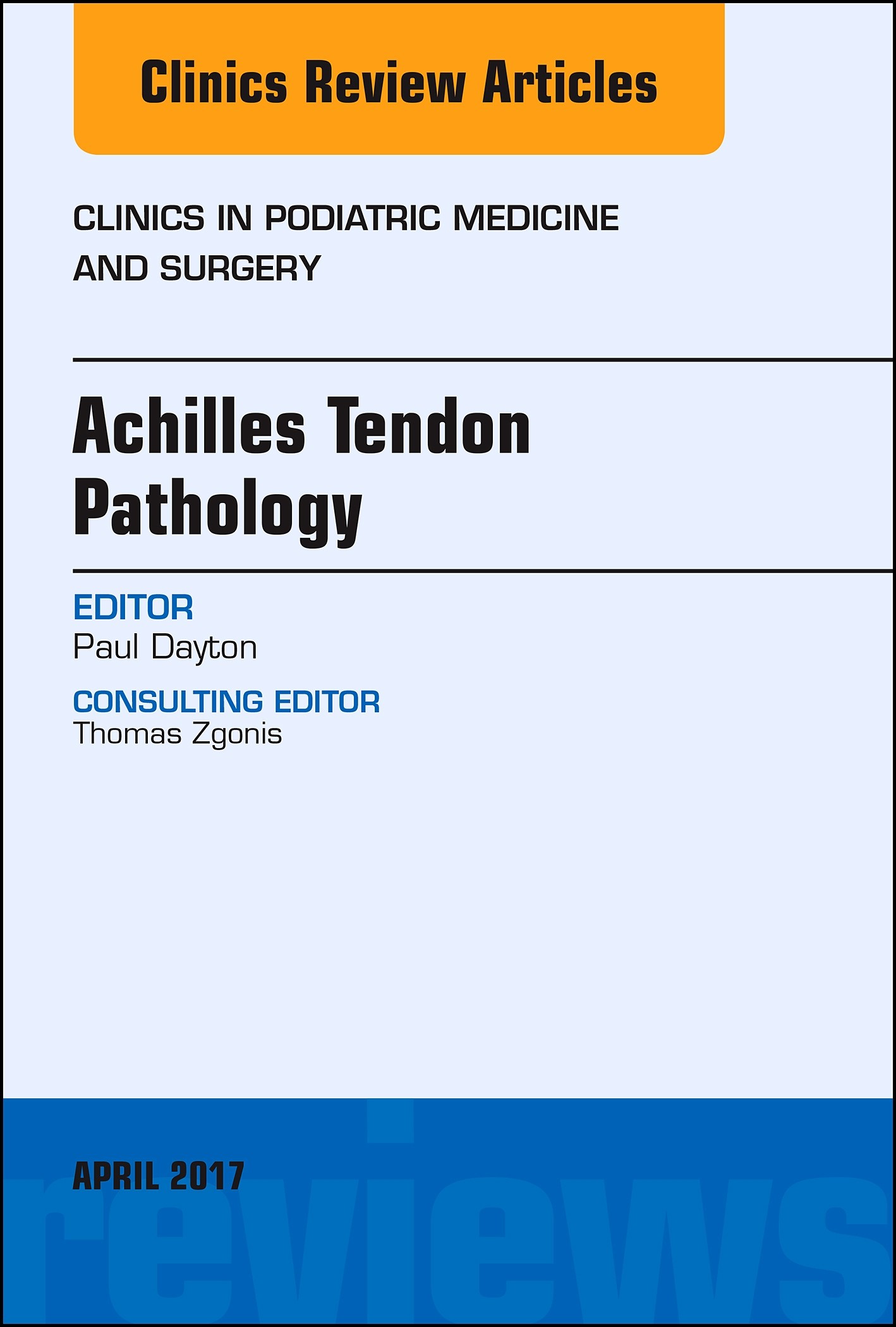 Cover Achilles Tendon Pathology, An Issue of Clinics in Podiatric Medicine and Surgery,
