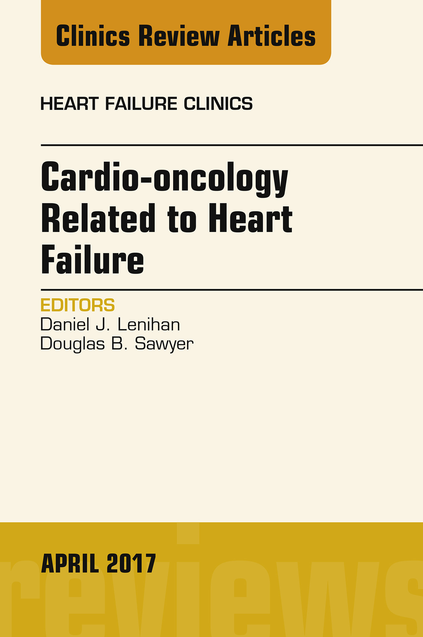 Cardio-oncology Related to Heart Failure, An Issue of Heart Failure Clinics, E-Book