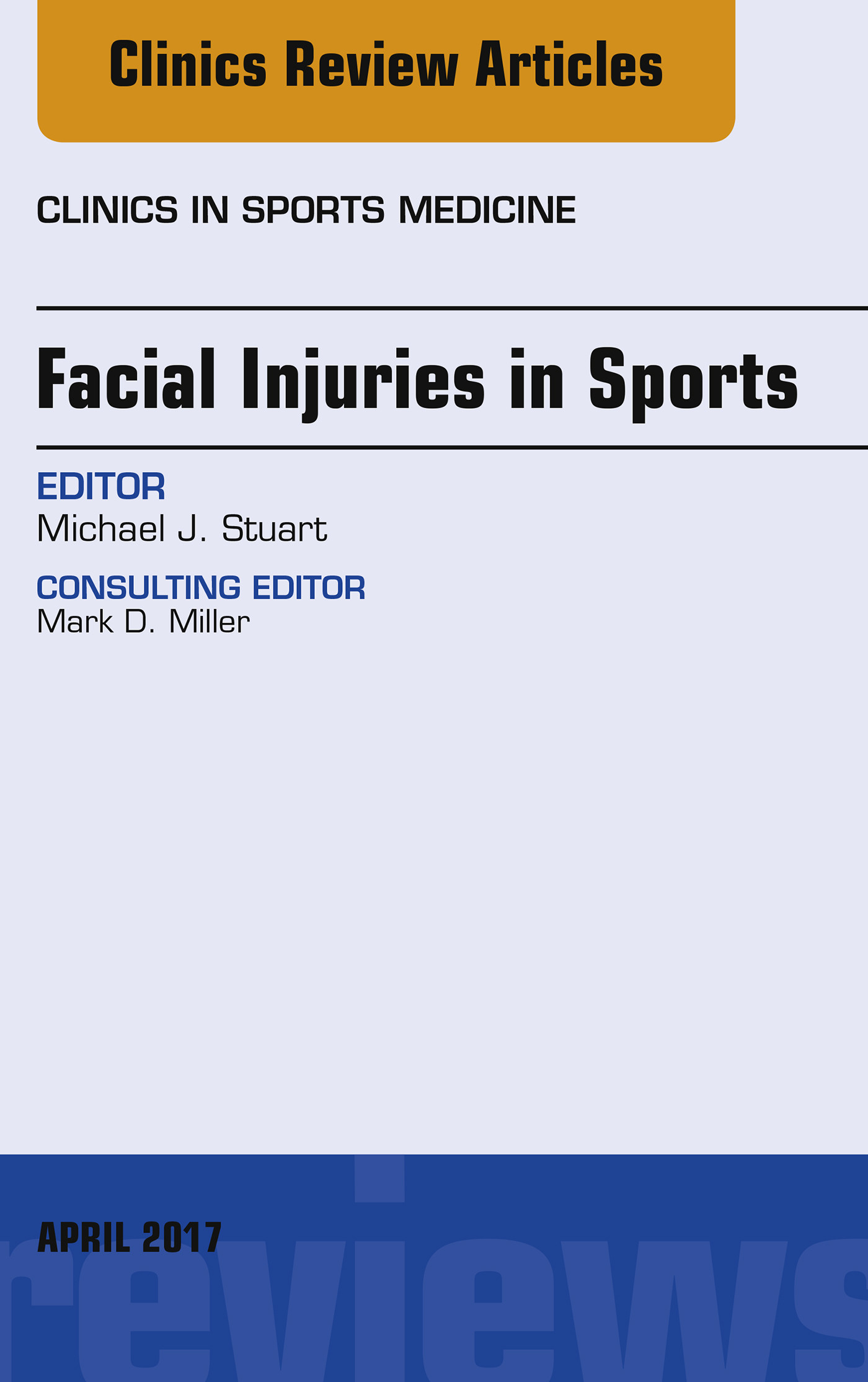 Facial Injuries in Sports, An Issue of Clinics in Sports Medicine,