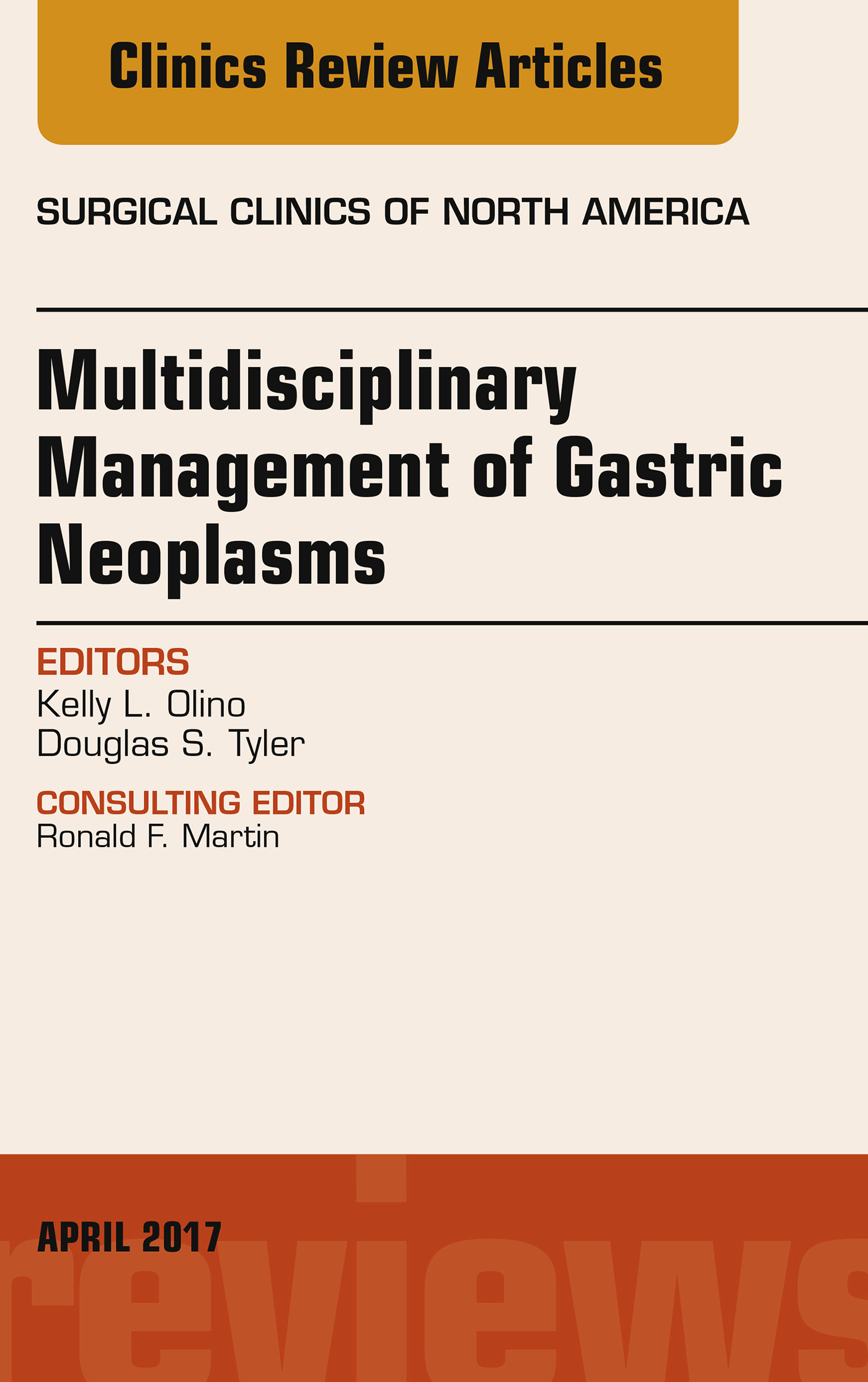 Multidisciplinary Management of Gastric Neoplasms, An Issue of Surgical Clinics,