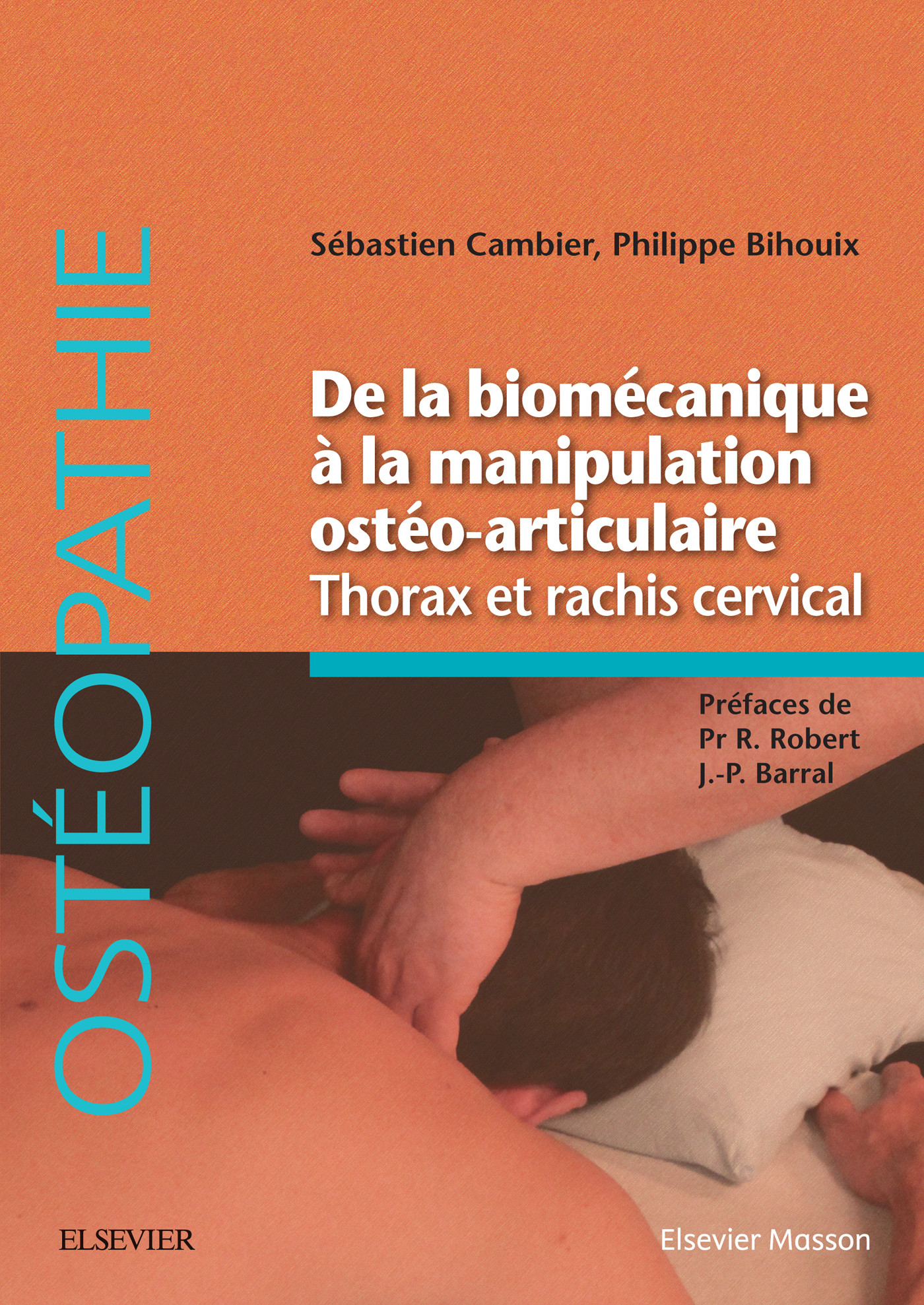 Cover De la biomécanique à la manipulation ostéo-articulaire. Thorax et rachis cervical