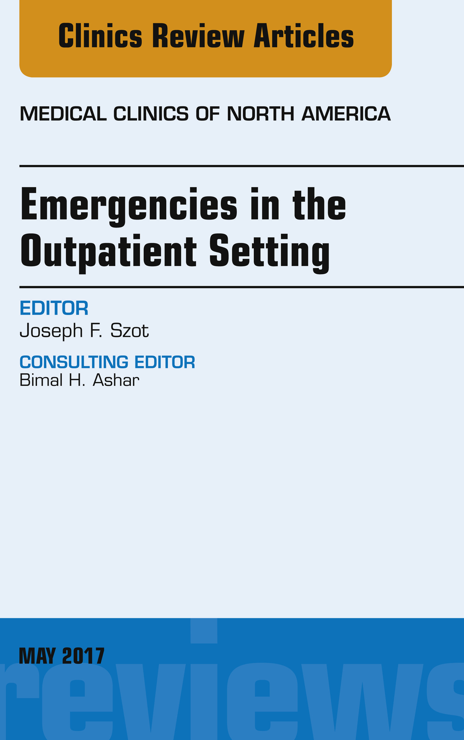 Emergencies in the Outpatient Setting, An Issue of Medical Clinics of North America, E-Book